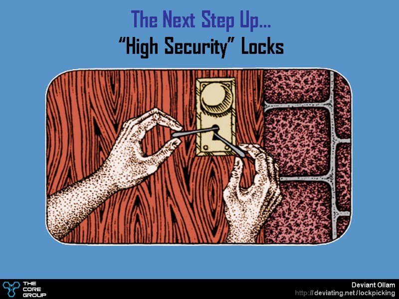 The Next Step Up… “High Security” Locks